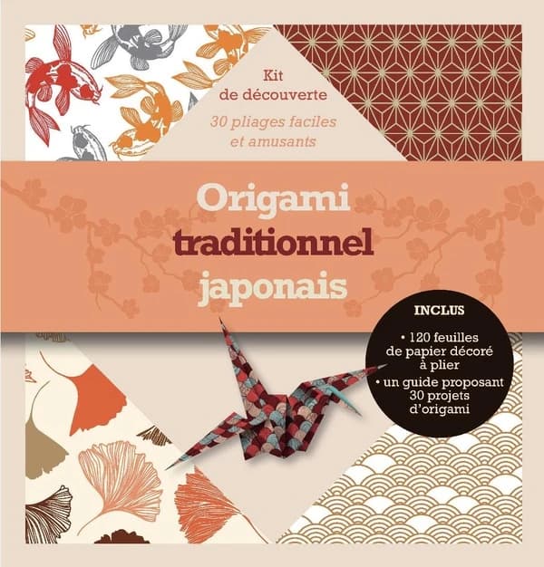 Origami traditionnel japonais : Kit de découverte. 30 pliages faciles et amusants. Avec 120 feuilles