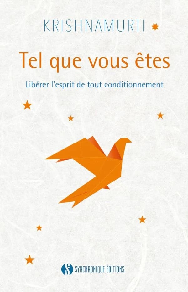 Tel que vous êtes : Libérer l'esprit de tout conditionnement