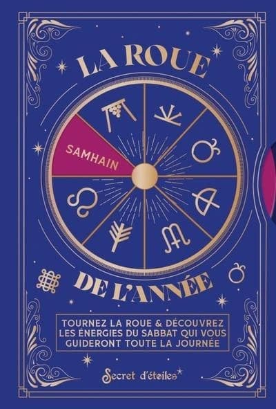 La roue de l'année : Tournez la roue & découvrez les énergies du sabbat qui vous guideront toute la journée