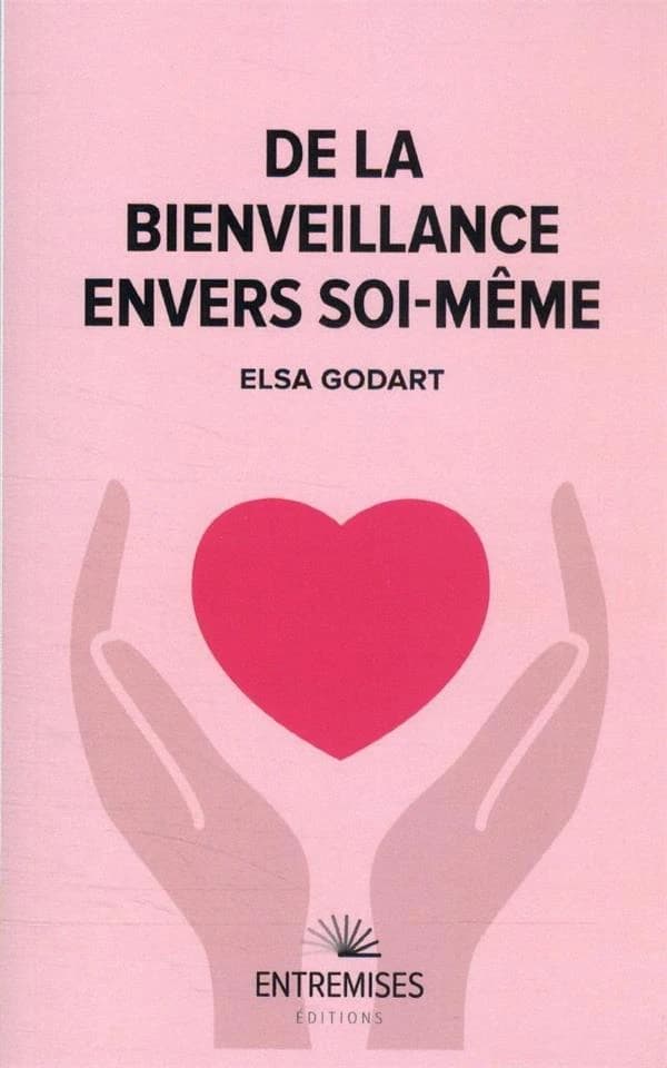 De la bienveillance envers soi-même