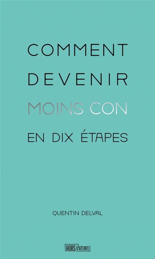Comment devenir moins con en dix étapes