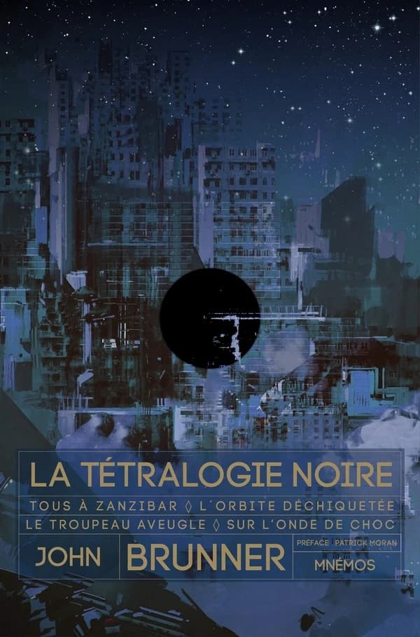 La tétralogie noire : ous à Zanzibar ; L'orbite déchiquetée ; Le troupeau aveugle ; Sur l'onde de choc