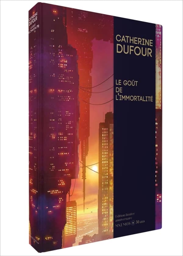 Le goût de l'immortalité (Éd. limitée [et numérotée] 30 ans) Catherine Dufour