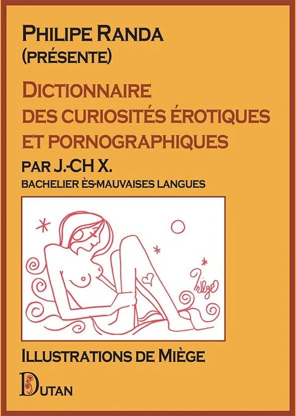 Dictionnaire des curiosités érotiques et pornographiques