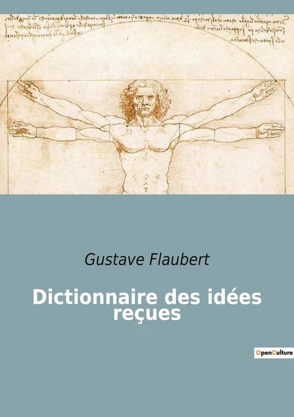 Dictionnaire des idées reçues : Un regard satirique sur les clichés de la société française du XIXe siècle