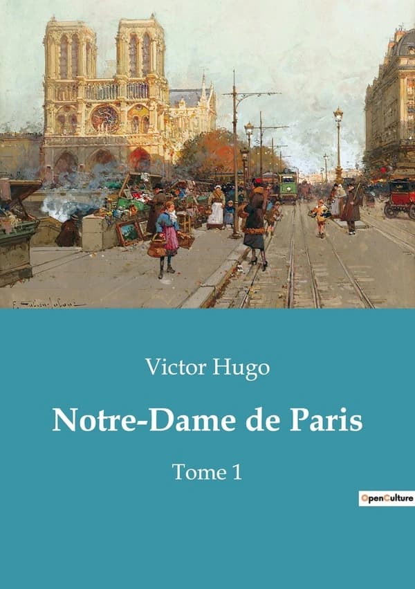 Notre-Dame de Paris : Tome 1