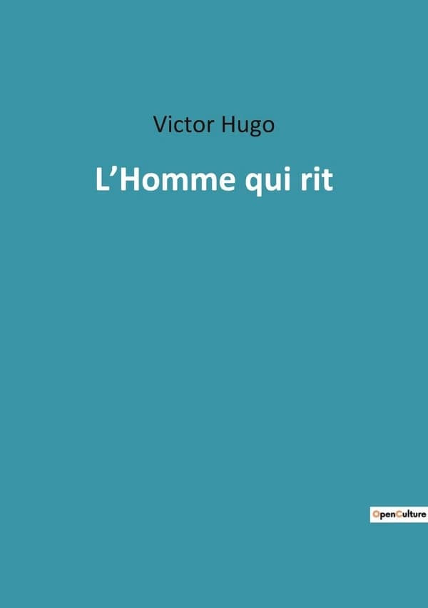 L'Homme qui rit : Une exploration des ténèbres humaines à travers le destin tragique de Gwynplaine.