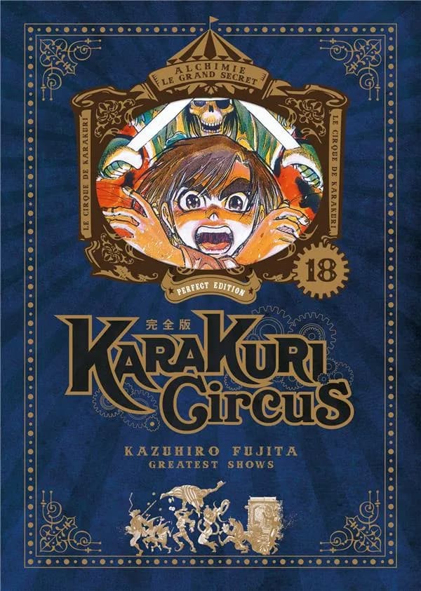 Karakuri circus. 18 (Perfect edition) Kazuhiro Fujita ; traduction Vincent Marcantognini