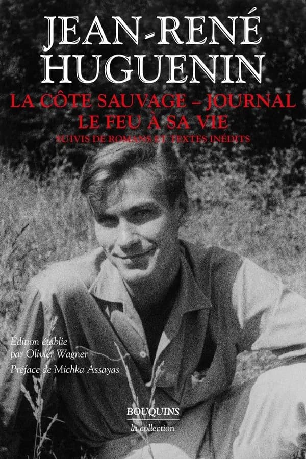 La côte sauvage ; Journal ; Le feu à sa vie : suivis de romans et textes inédits