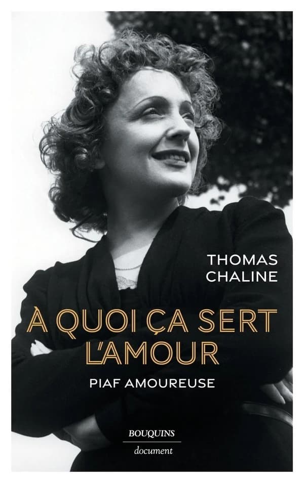 À quoi ça sert l'amour : Piaf amoureuse