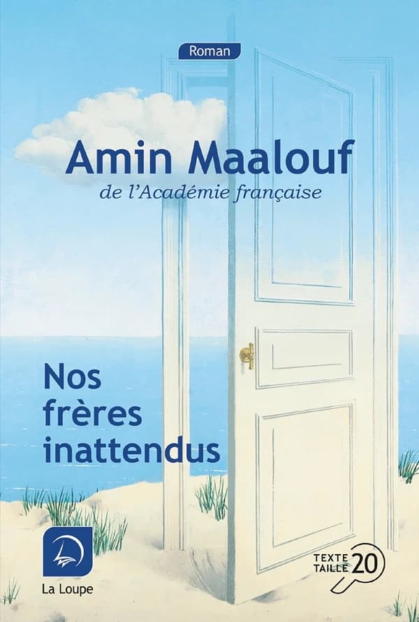 Nos frères inattendus : roman ([Éd.] en gros caractères) Amin Maalouf,...