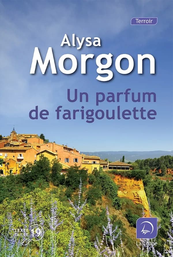 Un parfum de farigoulette ([Éd.] en gros caractères) Alysa Morgon