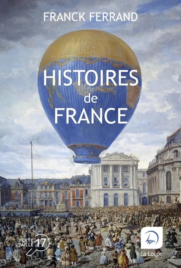 Histoires de France ([Éd.] en gros caractères) Franck Ferrand