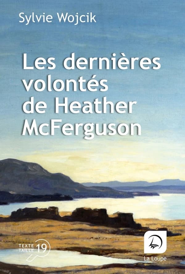 Les dernières volontés de Heather McFerguson : roman ([Éd.] en gros caractères) Sylvie Wojcik