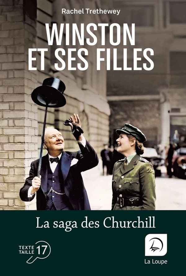 Winston et ses filles : la saga des Churchill ([Éd.] en gros caractères) Rachel Trethewey ; traduit de l'anglais (Royaume-Uni) par Danielle Lafarge