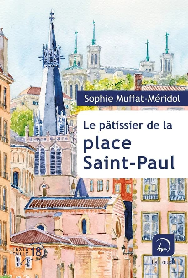 Le pâtissier de la place Saint-Paul ([Éd.] en gros caractères) Sophie Muffat-Méridol