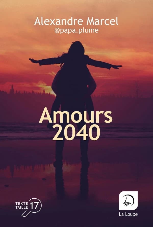 Amours 2040 : roman ([Éd.] en gros caractères) Alexandre Marcel...