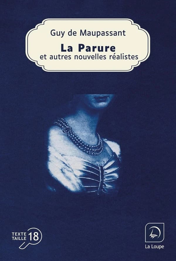 La parure : et autres nouvelles réalistes ([Éd.] en gros caractères) Guy de Maupassant
