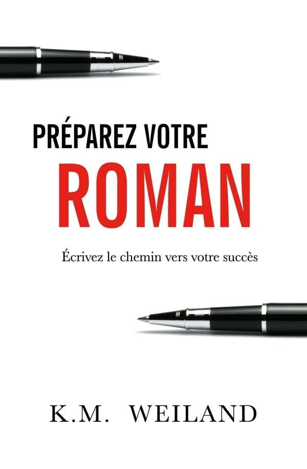 Préparez votre roman : Écrivez le chemin vers votre succès