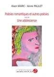 Poésies romantiques et autres poésies ; suivi de Une adolescence : poésies et notes