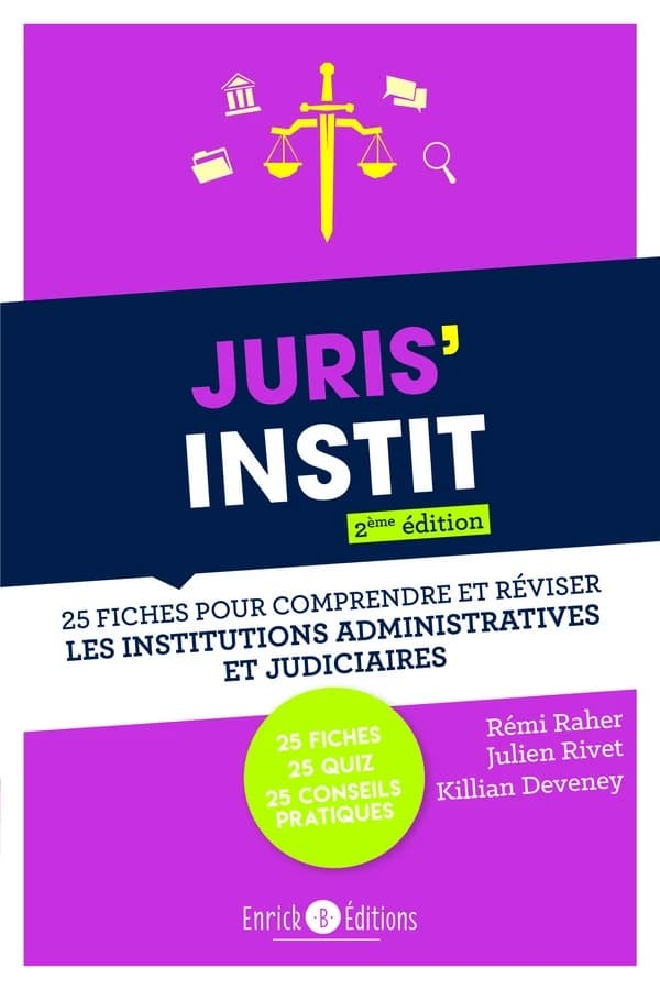 Juris'instit : 25 fiches pour comprrendre et réviser les institutions administratives et judiciaires (2e édition)