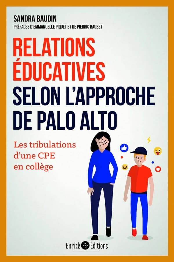 Relations éducatives selon l'approche de Palo Alto : [les tribulations d'une CPE en collège]