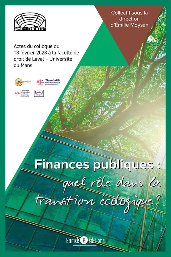 Finances publiques : quel rôle dans la transition écologique ? : actes du colloque