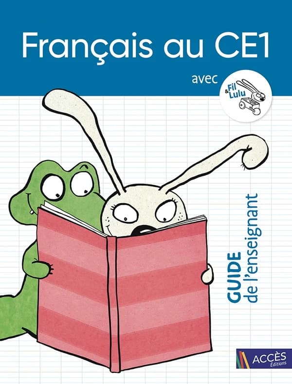 Français avec Fil et Lulu : CE1 ; Guide de l'enseignant