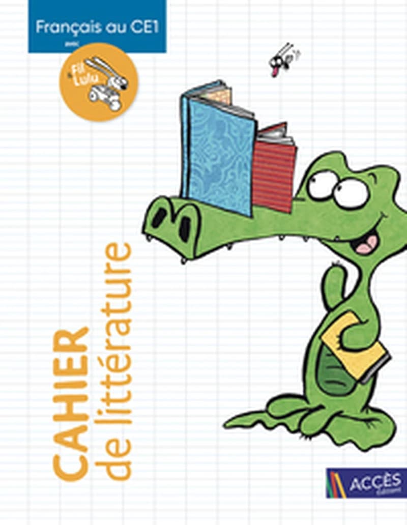 FRANCAIS AU CE1 AVEC FIL ET LULU CAHIER DE LITTERATURE