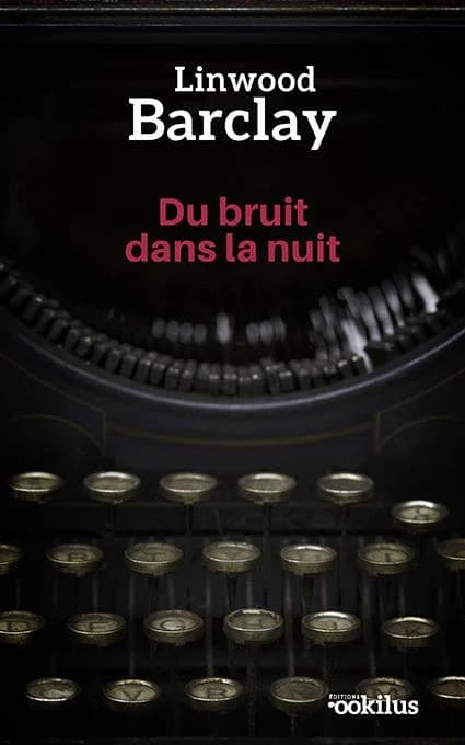 Du bruit dans la nuit ([Éd. en gros caractères]) Linwood Barclay ; traduit de l'anglais (Canada) par Renaud Morin