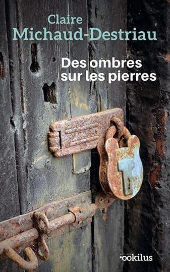 Des ombres sur les pierres : roman ([Éd. en gros caractères]) Claire Michaud-Destriau
