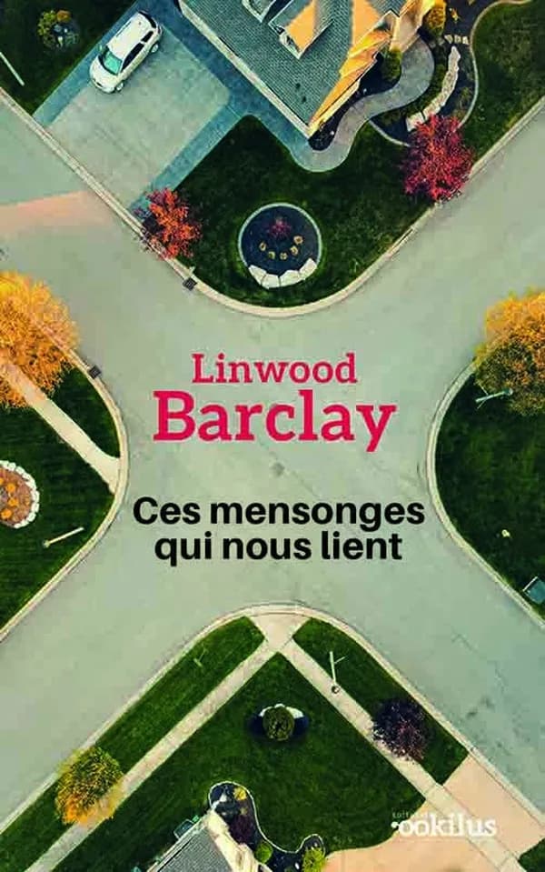 Ces mensonges qui nous lient ([Éd. en gros caractères]) Linwood Barclay ; traduit de l'anglais (Canada) par Renaud Morin