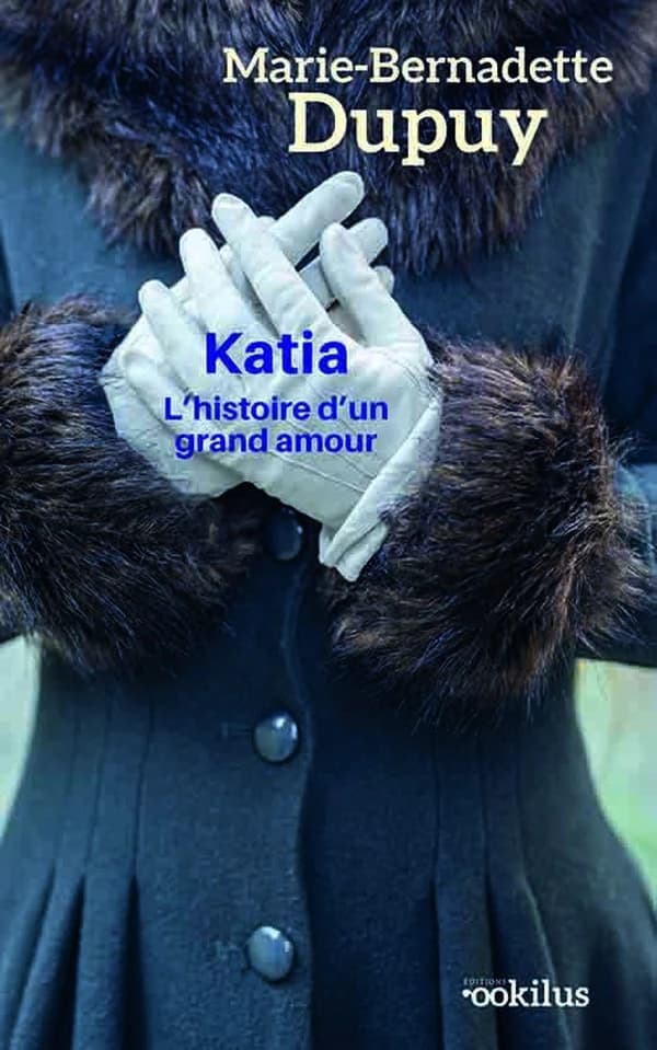 Katia : l'histoire d'un grand amour ([Éd. en gros caractères]) Marie-Bernardette Dupuy