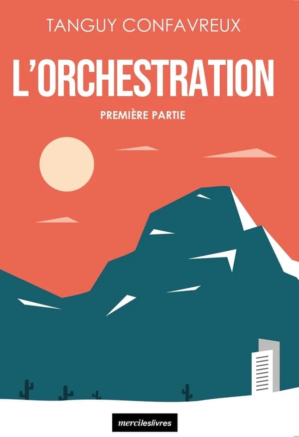 L'Orchestration : première partie