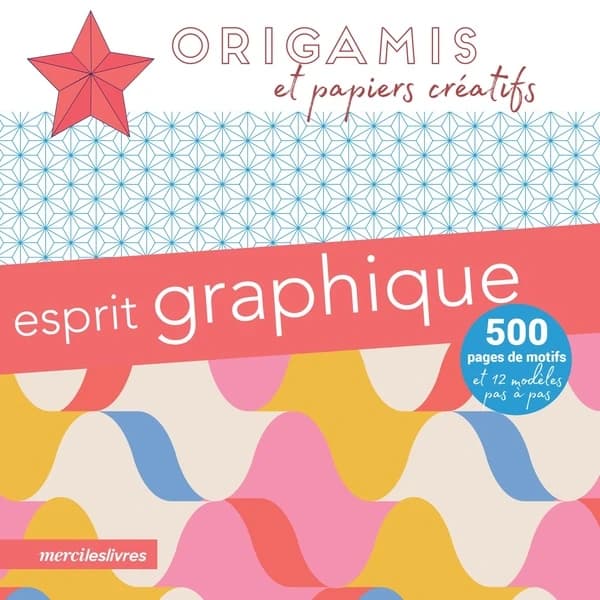 Esprit graphique : rrigamis et papiers créatifs : [Image à découper]