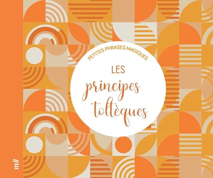 Les principes toltèques