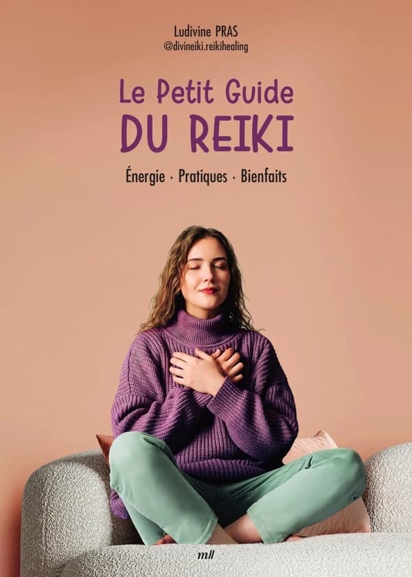 Le petit guide du reiki : énergie, pratiques, bienfaits