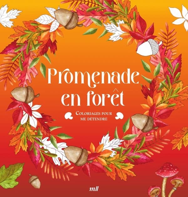 Promenade en forêt : 48 coloriages d'art-thérapie pour me détendre et m'évader