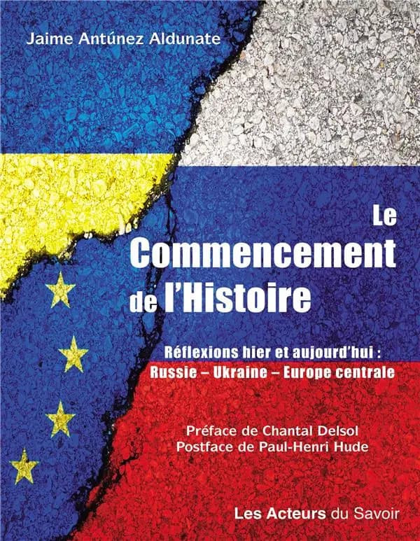 Le commencement de l'histoire : réflexions hier et aujourd'hui : Russie, Ukraine, Europe centrale