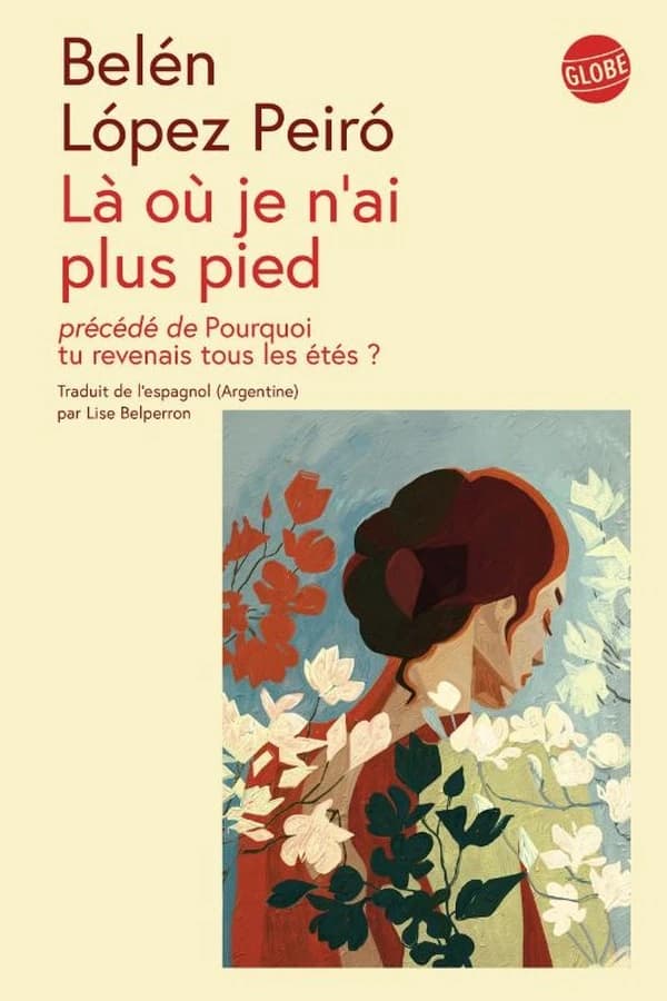 Là où je n'ai plus pied ; précédé de Pourquoi tu revenais tous les étés ?