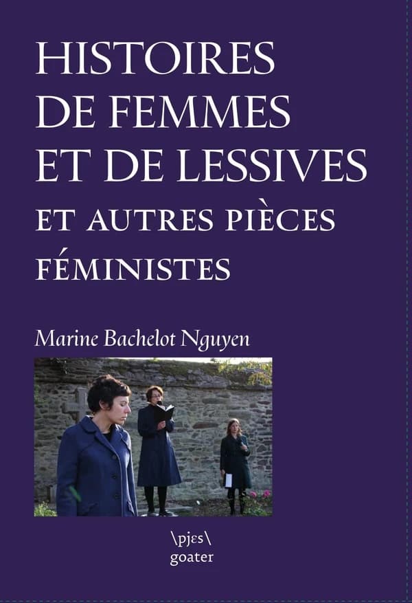 Histoires de femmes et de lessives suivi de La femme, ce continent noir... de A la racine et de Rebel Girlz Mascarade : Intégrale du cycle Féministes
