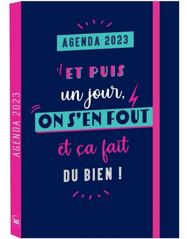 L'agenda de mon année : et puis un jour, on s'en fout et ça fait du bien ! (édition 2023)