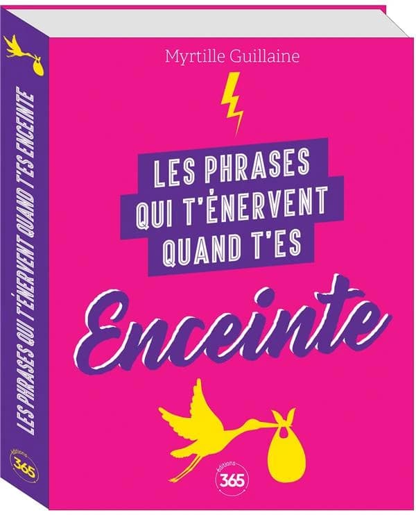 Les phrases qui t'énervent quand t'es enceinte: plus de 200 pages de citations pleines d'humour