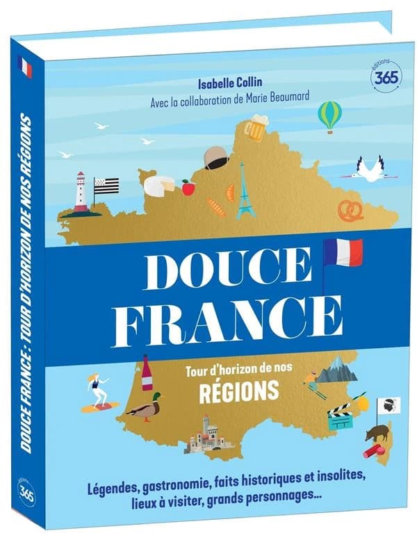 Douce France : tours d'horizon de nos régions