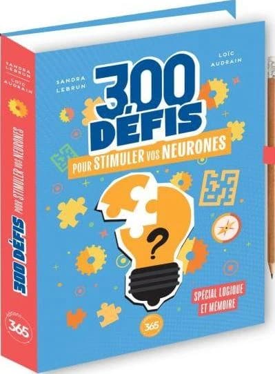300 défis pour stimuler vos neurones