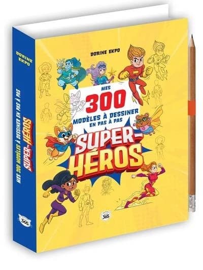 Mes 300 modèles à dessiner en pas à pas : Super-héros