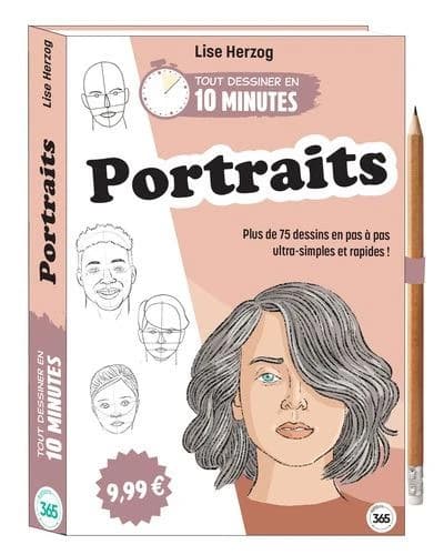 Tout dessiner en 10 minutes : Portraits