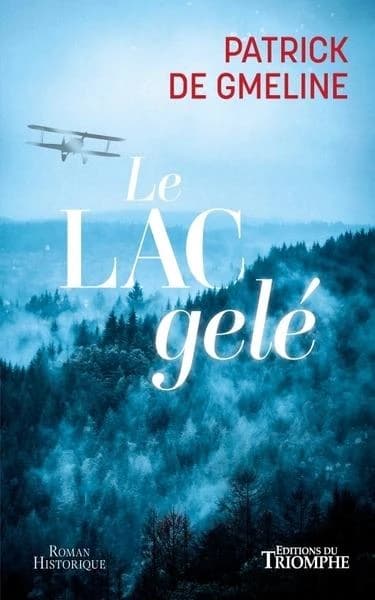 Le lac gelé : roman historique (Nouvelle éd. révisée) Patrick de Gmeline