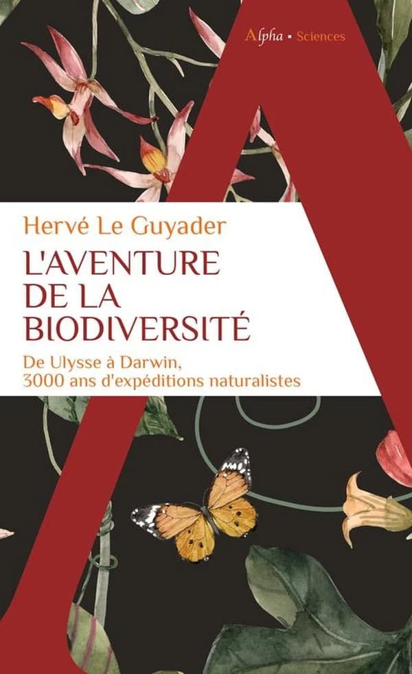 L'aventure de la biodiversité : de Ulysse à Darwin, 3000 ans d'expéditions naturalistes