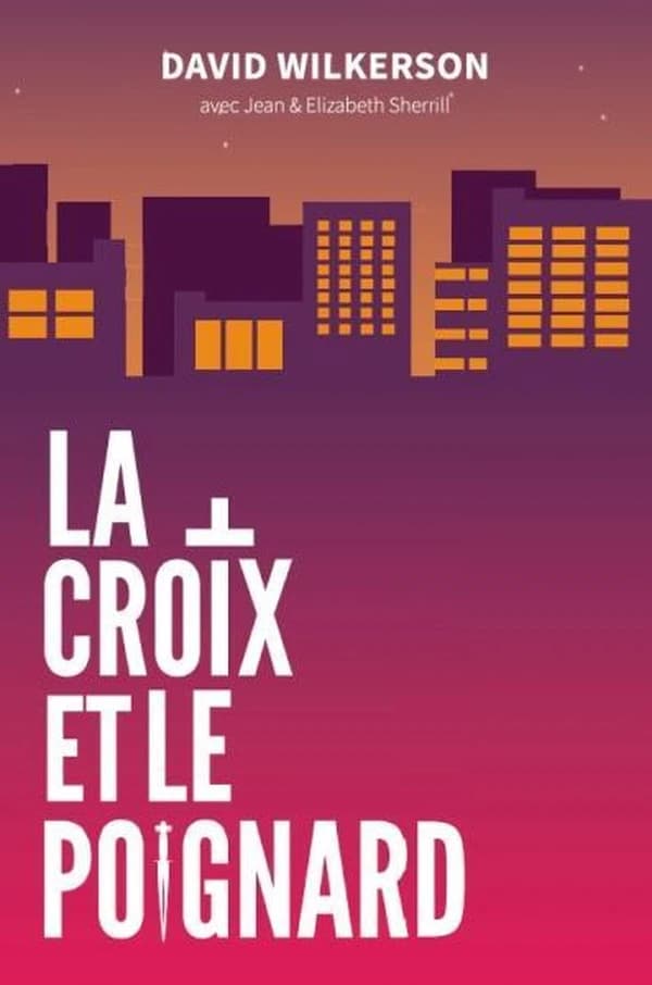 La croix et le poignard (Ed. revue et corrigée) David Wilkerson ; avec Jean et Elizabeth Sherrill
